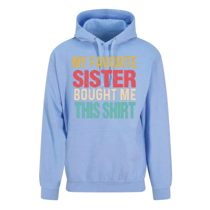 My Favorite Sister Bought Me This  Funny Brother Unisex Surf Hoodie