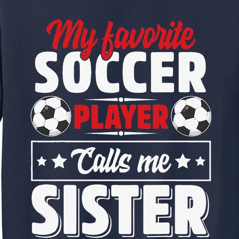 My Favorite Soccer Player Calls Me Sister Mothers Day Cute Sweatshirt