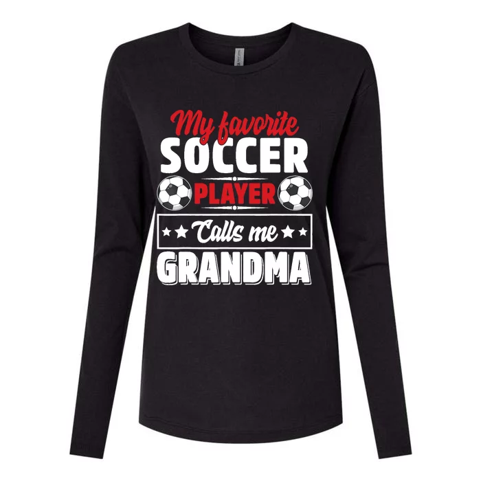 My Favorite Soccer Player Calls Me Grandma Mothers Day Cute Womens Cotton Relaxed Long Sleeve T-Shirt