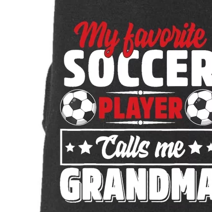 My Favorite Soccer Player Calls Me Grandma Mothers Day Cute Doggie 3-End Fleece Hoodie