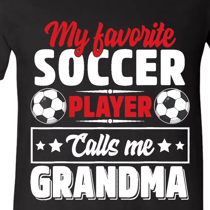 My Favorite Soccer Player Calls Me Grandma Mothers Day Cute V-Neck T-Shirt