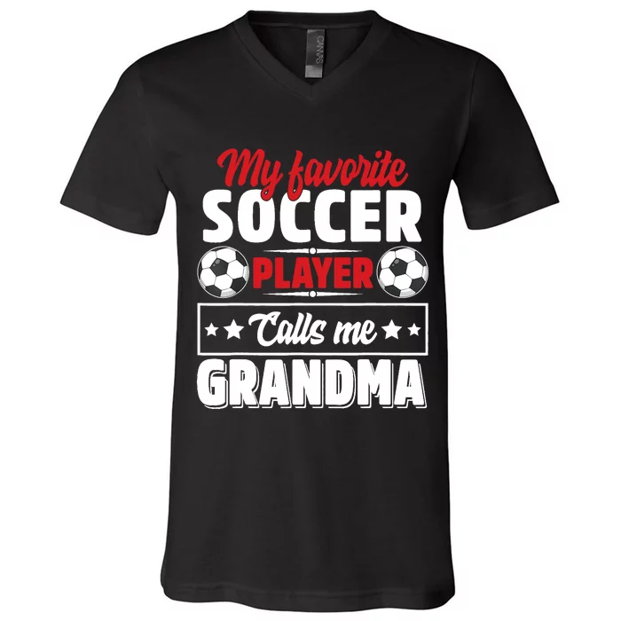 My Favorite Soccer Player Calls Me Grandma Mothers Day Cute V-Neck T-Shirt