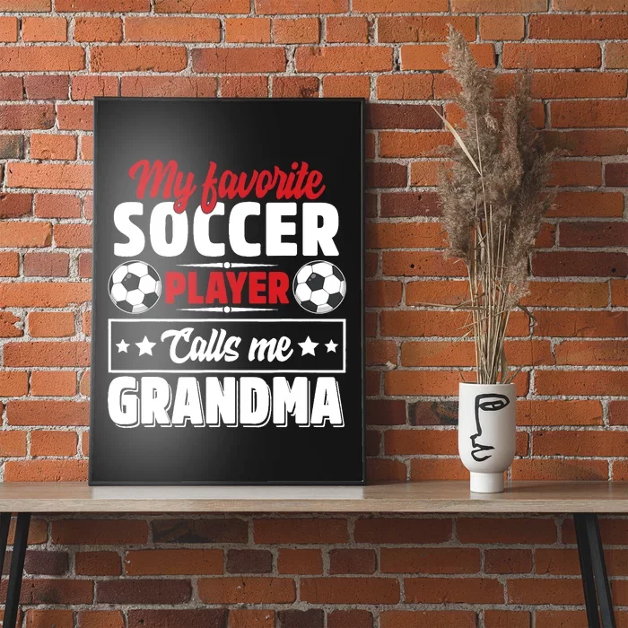 My Favorite Soccer Player Calls Me Grandma Mothers Day Cute Poster