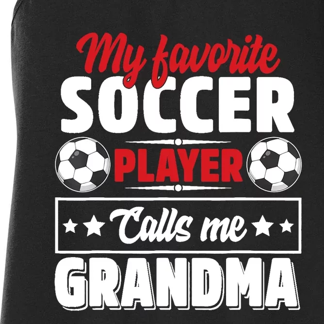 My Favorite Soccer Player Calls Me Grandma Mothers Day Cute Women's Racerback Tank