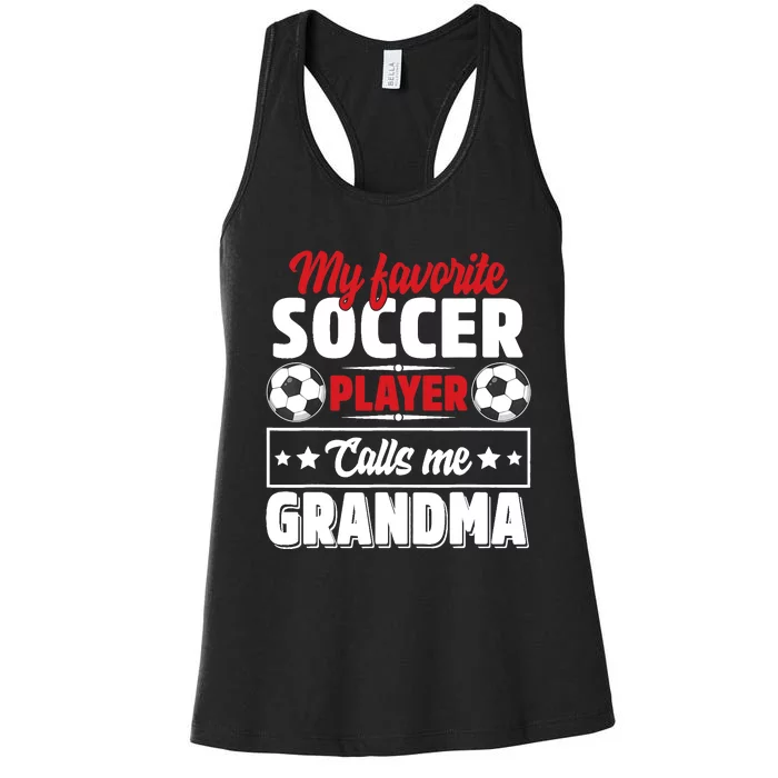 My Favorite Soccer Player Calls Me Grandma Mothers Day Cute Women's Racerback Tank