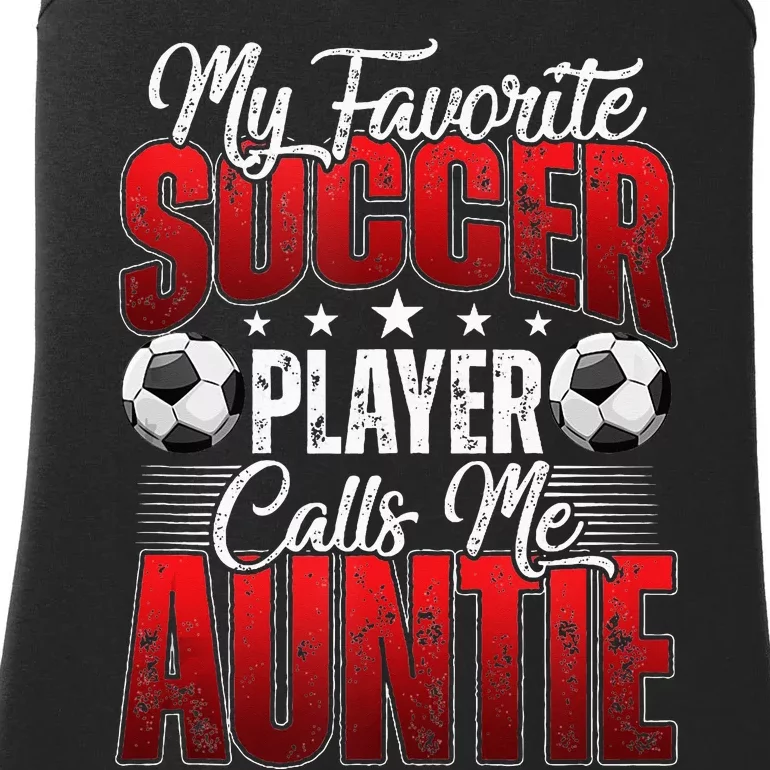 My Favorite Soccer Player Calls Me Auntie Mothers Day Cute Ladies Essential Tank