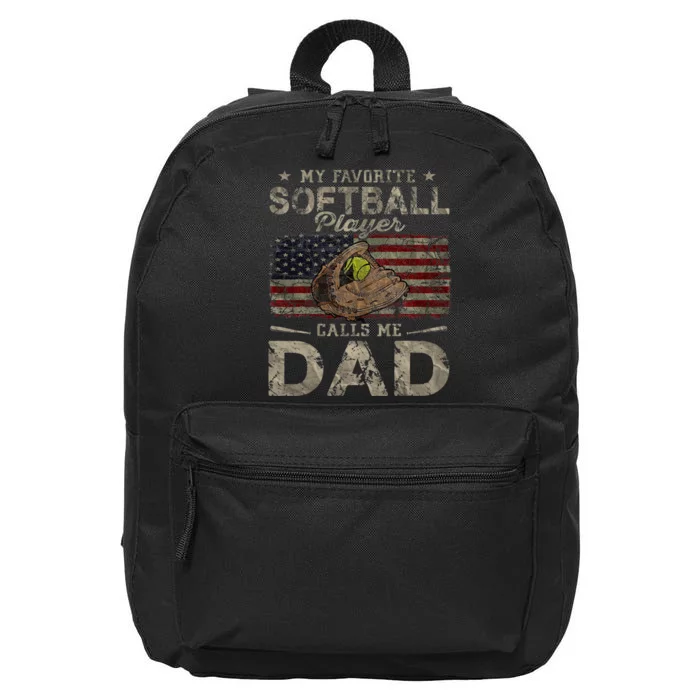 My Favorite Softball Player Calls Me Dad FatherS Day Daddy 16 in Basic Backpack