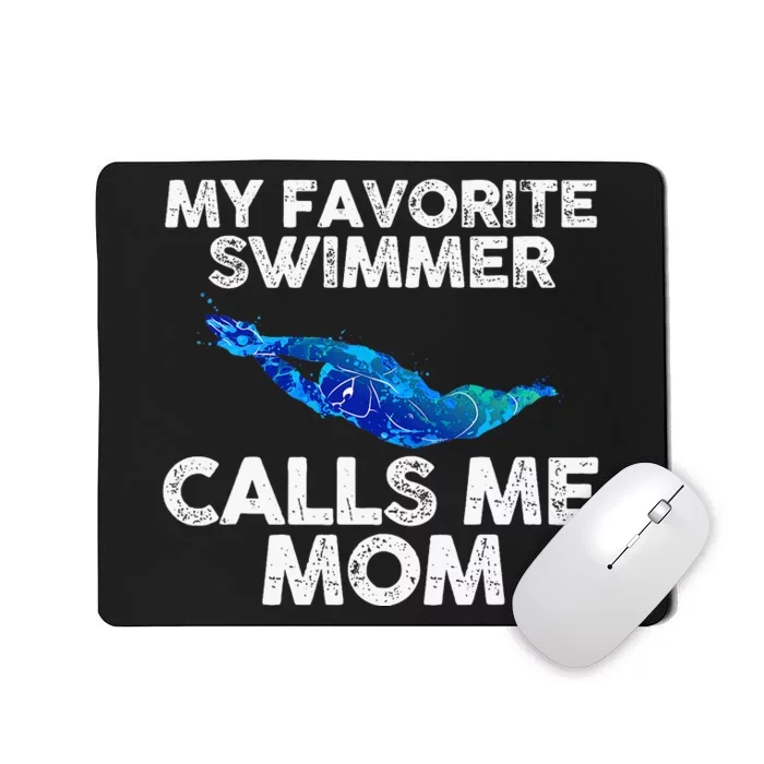 My Favorite Swimmer Calls Me Mom Mousepad