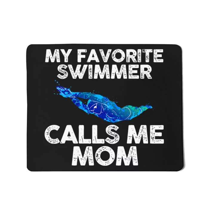 My Favorite Swimmer Calls Me Mom Mousepad