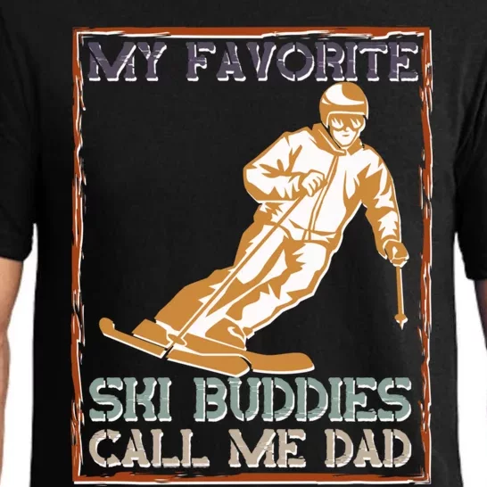 My Favorite Ski Buddies Call Me Dad A Cool Ski For Skiers Funny Gift Pajama Set