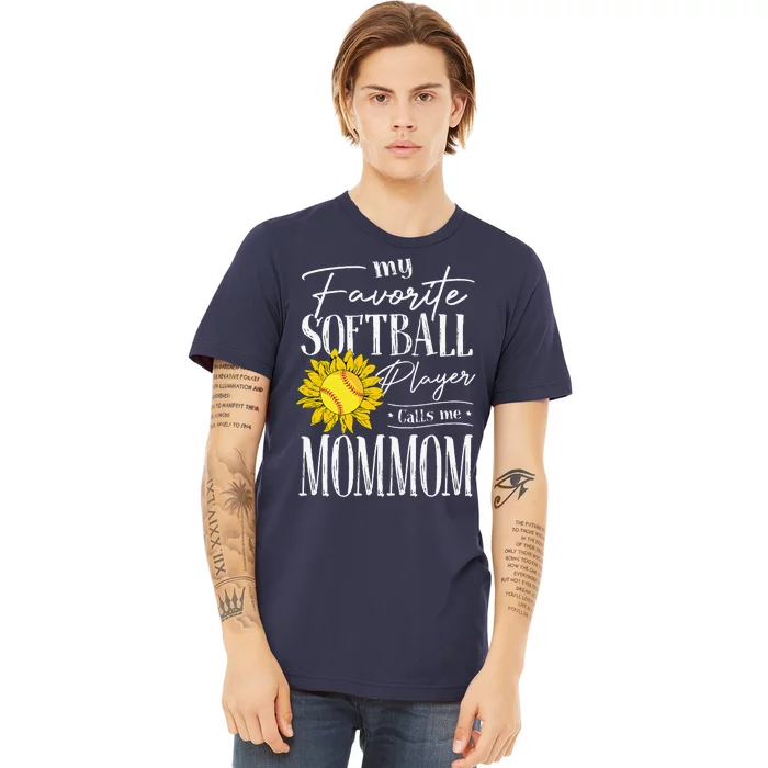 My Favorite Softball Player Calls Me Mommom Sunflower Premium T-Shirt