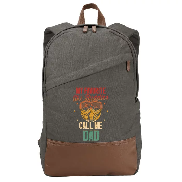 My Favorite Ski Buddies Call Me Dad Skier Skiing Gift Cotton Canvas Backpack