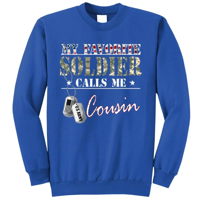 My Favorite Soldier Calls Me Cousin Military Family Costume Tall Sweatshirt