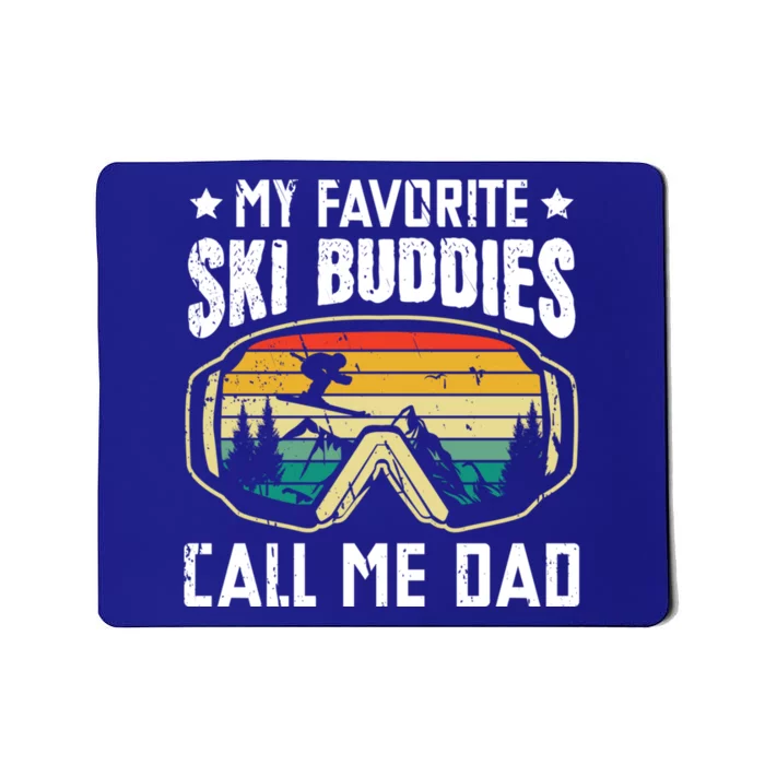 My Favorite Ski Buddies Call Me Dad Freestyle Skier Cool Gift Mousepad