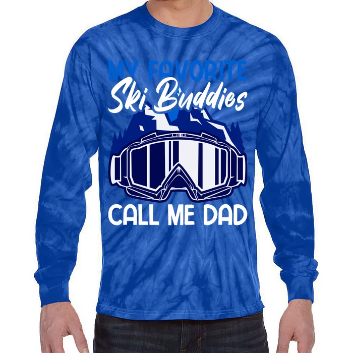 My Favorite Ski Buddies Call Me Dad Gift Tie-Dye Long Sleeve Shirt