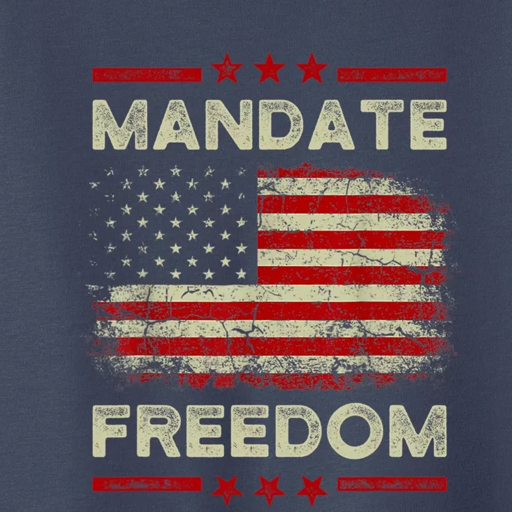 Mandate Freedom Shirt American Flag Support Medical Freedom Toddler T-Shirt