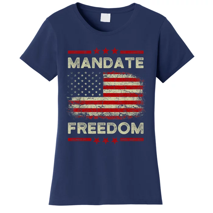 Mandate Freedom Shirt American Flag Support Medical Freedom Women's T-Shirt