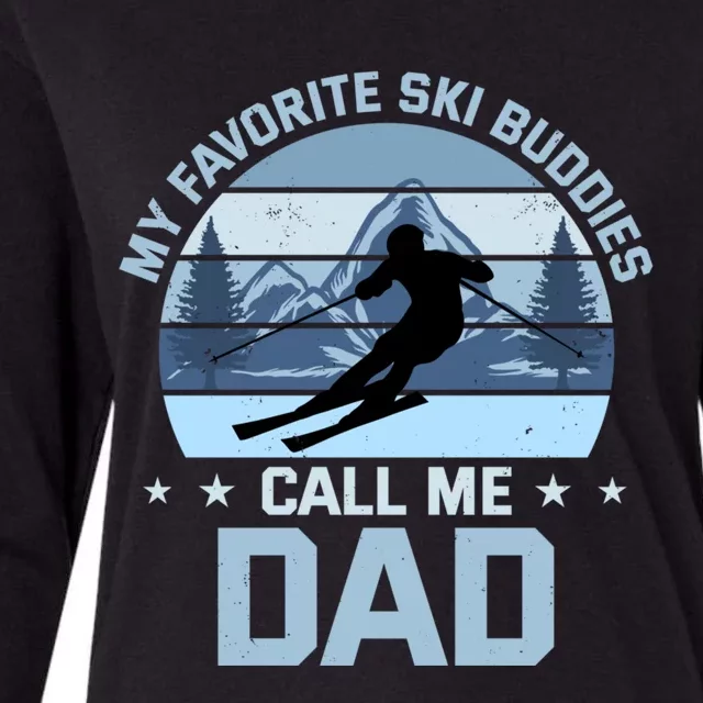 My Favorite Ski Buddies Call Me Dad Skiing Father Meaningful Gift Womens Cotton Relaxed Long Sleeve T-Shirt