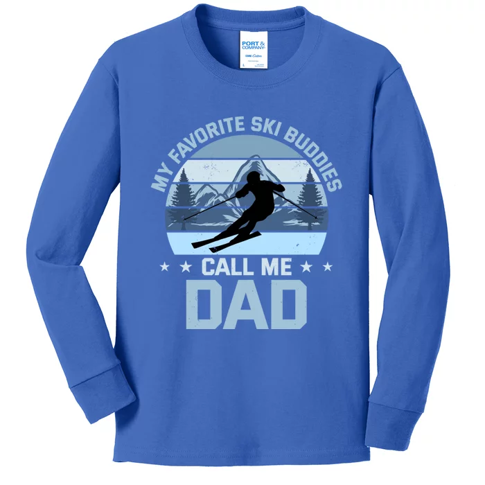 My Favorite Ski Buddies Call Me Dad Skiing Father Meaningful Gift Kids Long Sleeve Shirt