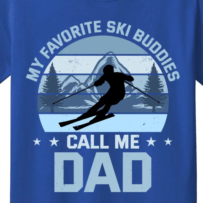 My Favorite Ski Buddies Call Me Dad Skiing Father Meaningful Gift Kids T-Shirt