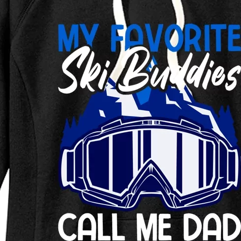 My Favorite Ski Buddies Call Me Dad Gift Women's Fleece Hoodie