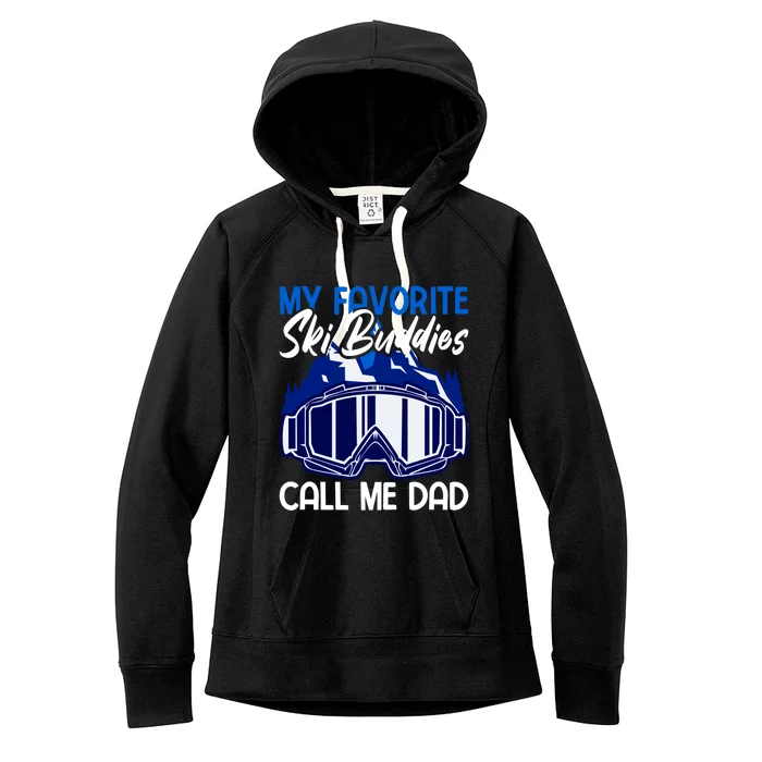 My Favorite Ski Buddies Call Me Dad Gift Women's Fleece Hoodie