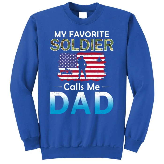 My Favorite Soldier Calls Me Dadgiftproud Army Dad Army Gift Meaningful Gift Tall Sweatshirt