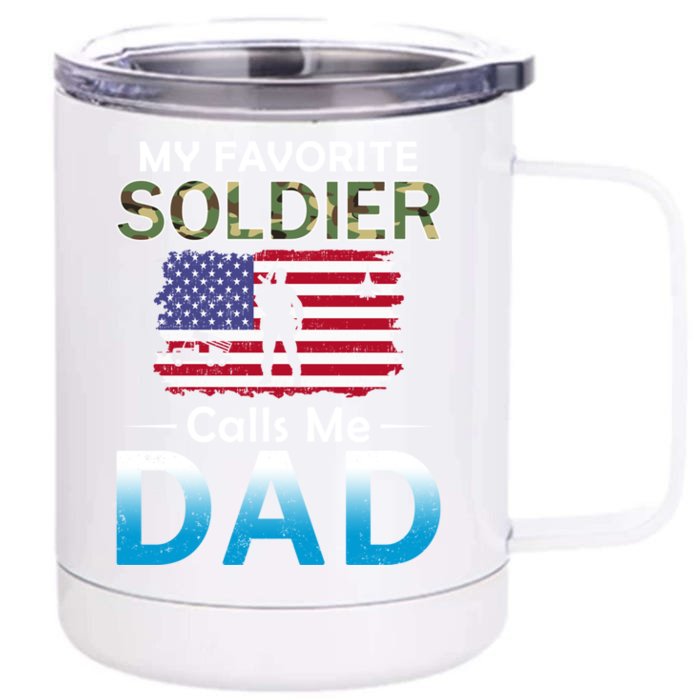 My Favorite Soldier Calls Me Dadgiftproud Army Dad Army Gift Meaningful Gift Front & Back 12oz Stainless Steel Tumbler Cup