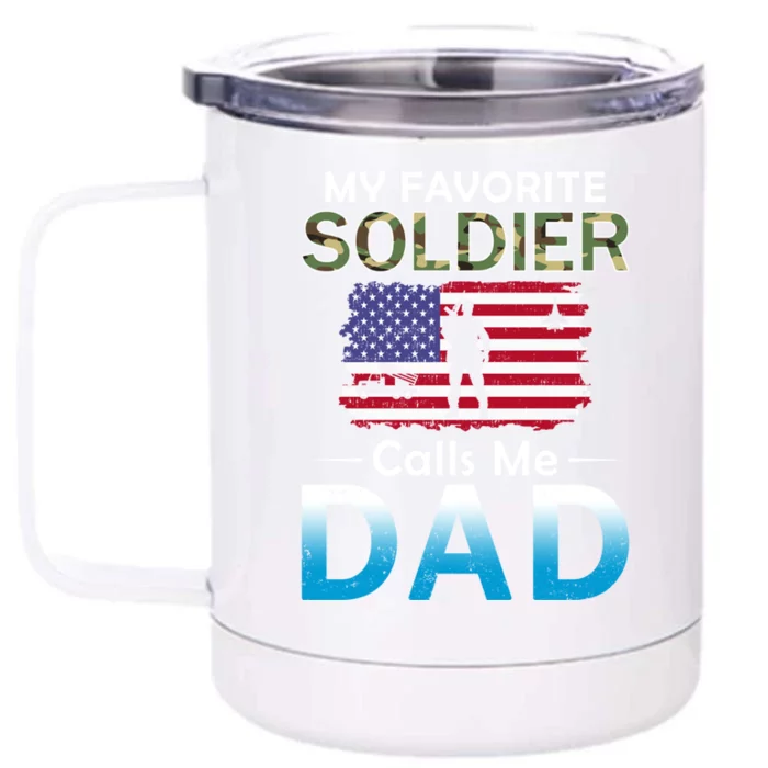 My Favorite Soldier Calls Me Dadgiftproud Army Dad Army Gift Meaningful Gift Front & Back 12oz Stainless Steel Tumbler Cup