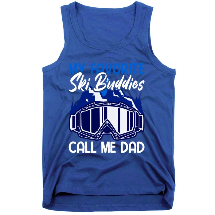 My Favorite Ski Buddies Call Me Dad Cool Gift Tank Top