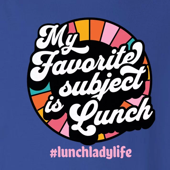 My Favorite Subject Is Lunch Funny Lunch Lady Cute Gift Toddler Long Sleeve Shirt