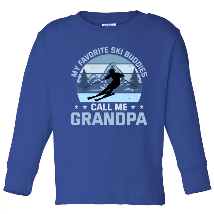 My Favorite Ski Buddies Call Me Grandpa Skiing Grandfather Funny Gift Toddler Long Sleeve Shirt