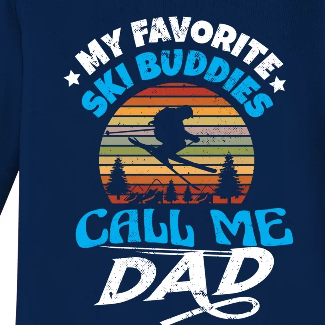 My Favorite Ski Buddies Call Me Dad Wintersport Snowboard Gift Baby Long Sleeve Bodysuit