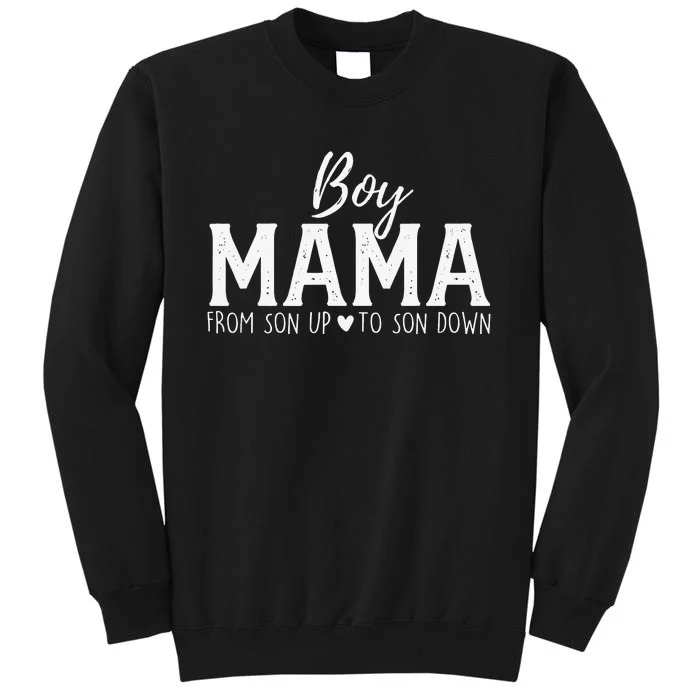 Mama From Son Upto Son Down Funny Mother's Day Fun Mom Tall Sweatshirt