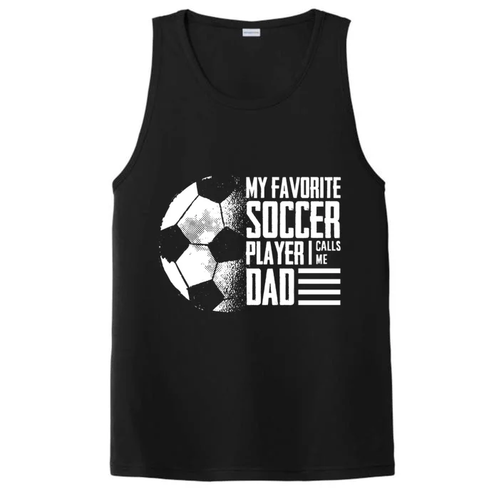 My Favorite Soccer Player Calls Me Dad Funny Soccer Great Gift Performance Tank