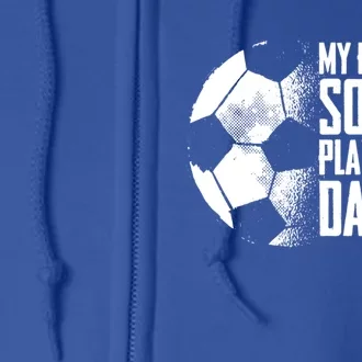 My Favorite Soccer Player Calls Me Dad Funny Soccer Great Gift Full Zip Hoodie