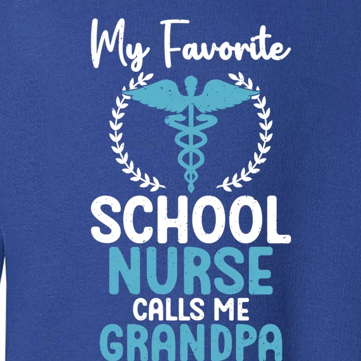 My Favorite School Nurse Calls Me Grandpa School Nurse Gift Toddler Sweatshirt