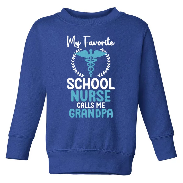 My Favorite School Nurse Calls Me Grandpa School Nurse Gift Toddler Sweatshirt