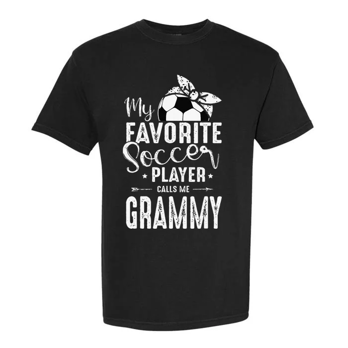 My Favorite Soccer Player Calls Me Grammy Garment-Dyed Heavyweight T-Shirt