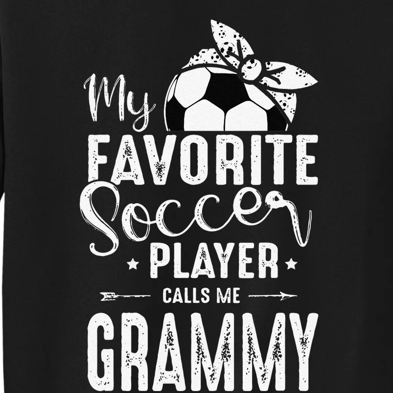 My Favorite Soccer Player Calls Me Grammy Sweatshirt