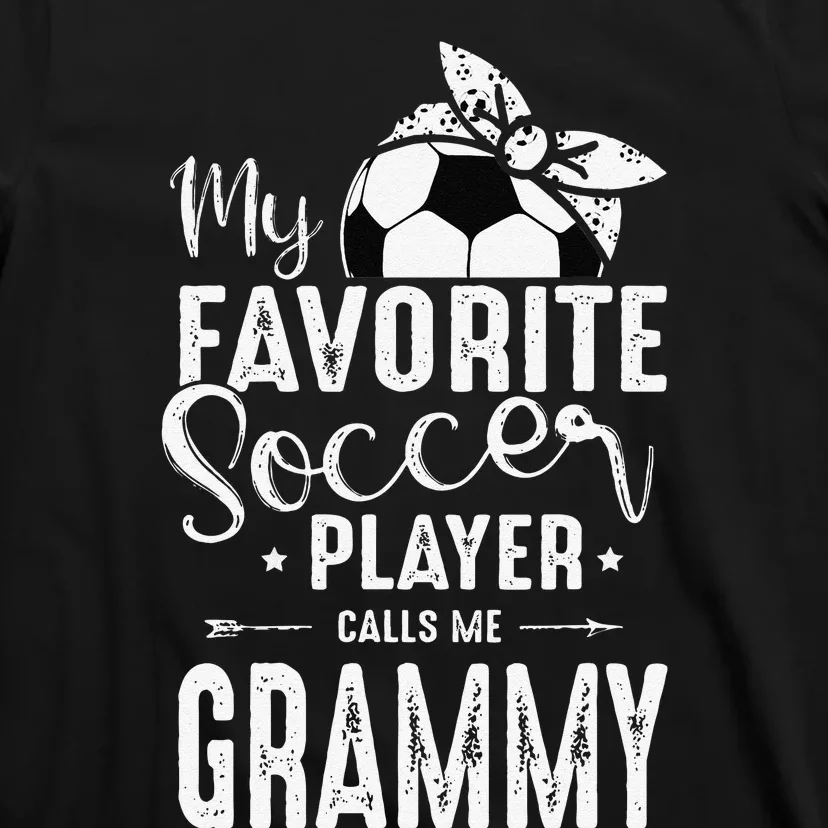 My Favorite Soccer Player Calls Me Grammy T-Shirt