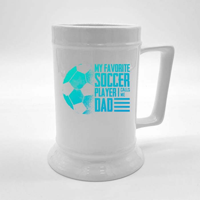 My Favorite Soccer Player Calls Me Dad Funny Soccer Great Gift Front & Back Beer Stein