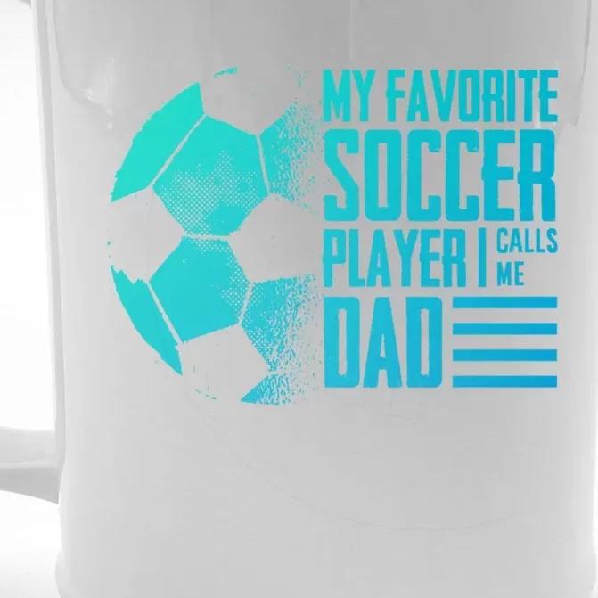 My Favorite Soccer Player Calls Me Dad Funny Soccer Great Gift Front & Back Beer Stein