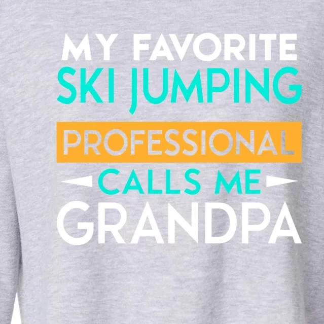 My Favorite Ski Jumping Professional Calls Me Grandpa Gift Cropped Pullover Crew