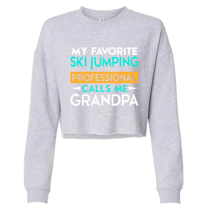 My Favorite Ski Jumping Professional Calls Me Grandpa Gift Cropped Pullover Crew