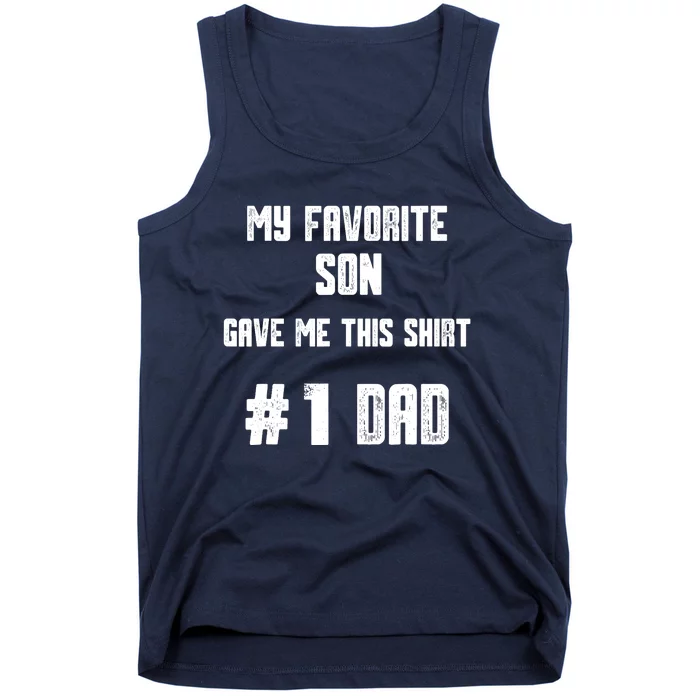 My Favorite Son Gave Me This T Number one Dad! Tank Top