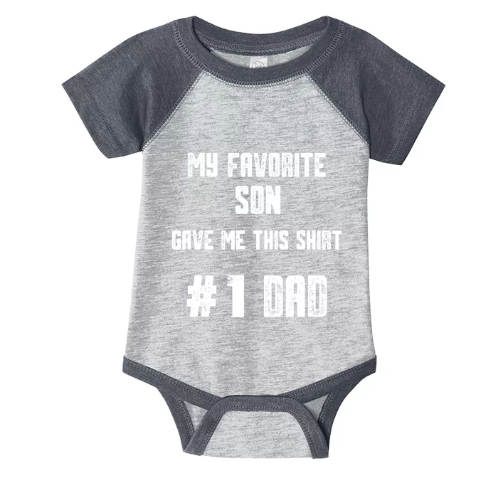 My Favorite Son Gave Me This T Number one Dad! Infant Baby Jersey Bodysuit