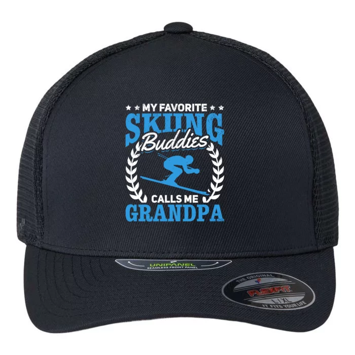 My Favorite Skiing Buddies Calls Me Grandpa Skier Grandpa Gift Flexfit Unipanel Trucker Cap