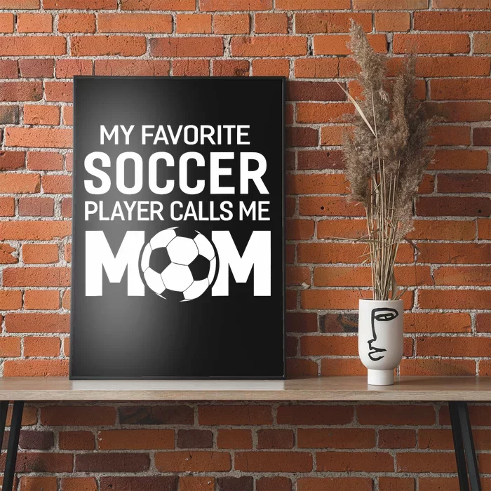 My Favorite Soccer Player Calls Me Mom Wo Funny Poster