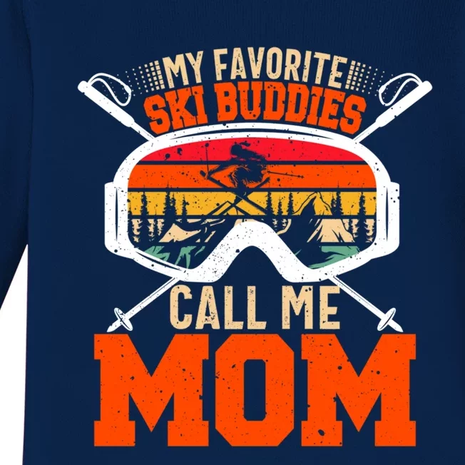 My Favorite Ski Buddies Call Me Mom Skiing Tee For Ski Mom Cool Gift Baby Long Sleeve Bodysuit